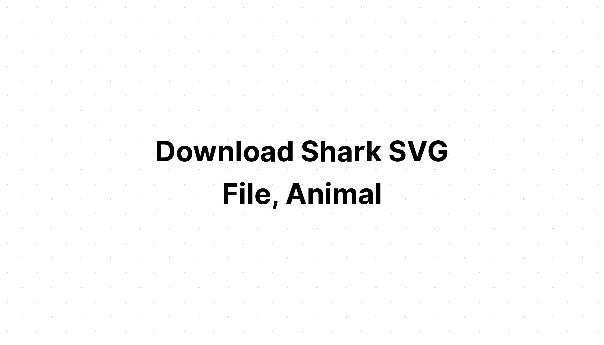 Download Free Baby Shark Svg Cut Files - Layered SVG Cut File